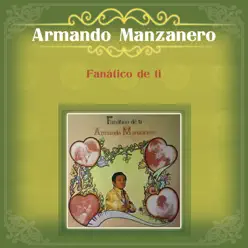 Fanático de Ti - Armando Manzanero