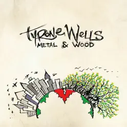 Instrumental - Metal & Wood - Tyrone Wells