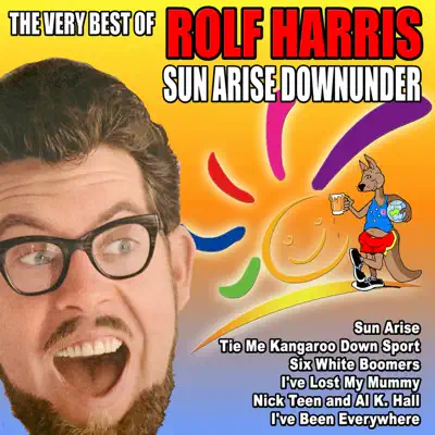 Sun Arise Down Under - The Very Best of Rolf Harris - Rolf Harris