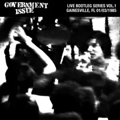 Live Bootleg Series Vol. 1: 01/03/1985 Gainesville, FL - Government Issue
