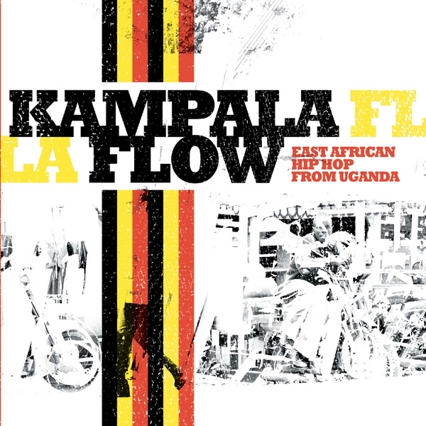 Kampala Flow - East African Hip Hop from Uganda Album Cover