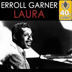 Laura (Remastered) - Single - Erroll Garner Laura (Remastered) - Single - Erroll Garner