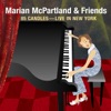 What Am I Here For  - Marian McPartland & Friends 