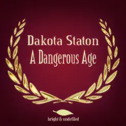 A Dangerous Age - Dakota Staton A Dangerous Age - Dakota Staton