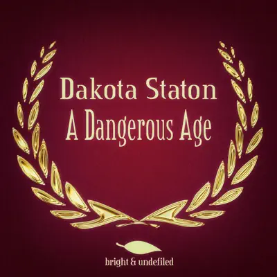 A Dangerous Age - Dakota Staton A Dangerous Age - Dakota Staton