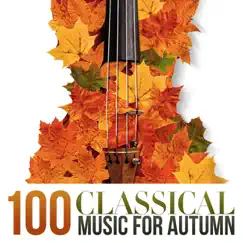 100 Classical Music for Autumn by Various Artists album reviews, ratings, credits