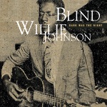 Blind Willie Johnson - If I Had My Way I'd Tear the Building Down