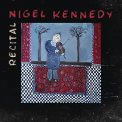 Recital by Nigel Kennedy album reviews, ratings, credits