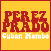 Cuban Mambo - Dámaso Pérez Prado