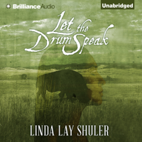 Linda Lay Shuler - Let the Drum Speak (Unabridged) artwork