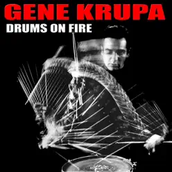Gene Krupa - Drums On Fire - Gene Krupa Gene Krupa - Drums On Fire - Gene Krupa