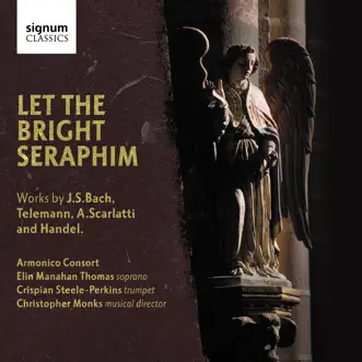 Let the Bright Seraphim by Armonico Consort, Elin Manahan Thomas & Crispian Steele-Perkins album reviews, ratings, credits