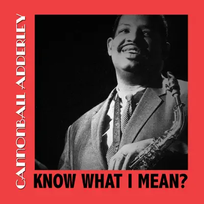 Know What I Mean? - Cannonball Adderley