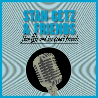 Stan Getz And His Great Friends - Stan Getz