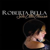 Roberta Bella - Solo alta classe artwork