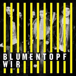 WIR (Deluxe Version) - Blumentopf
