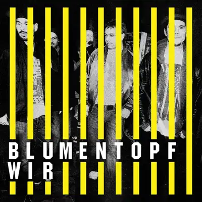 WIR (Deluxe Version) - Blumentopf WIR (Deluxe Version) - Blumentopf