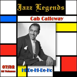 Jazz Legends (Légendes du Jazz), Vol. 07/32: Cab Calloway - Hi-De-Hi-De-Ho - Cab Calloway