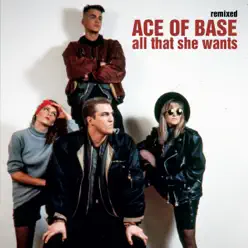 All That She Wants (Remixed) - Ace Of Base