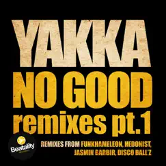 No Good Remixes - EP by Yakka album reviews, ratings, credits