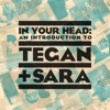 Tegan and Sara - Walking With a Ghost