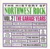 The History of Northwest Rock, Vol. 2 (The Garage Years) artwork