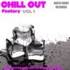 Chill Out Factory, Vol. 1