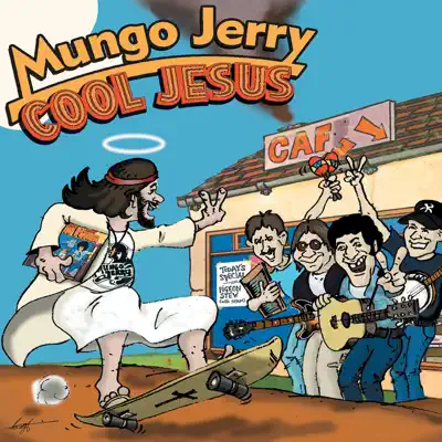 Cool Jesus - Mungo Jerry Cool Jesus - Mungo Jerry