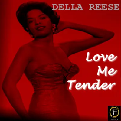 Love Me Tender - Della Reese Love Me Tender - Della Reese