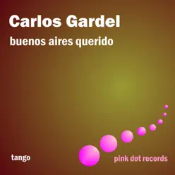 Buenos Aires Querido (Tango) [Remastered] - Carlos Gardel