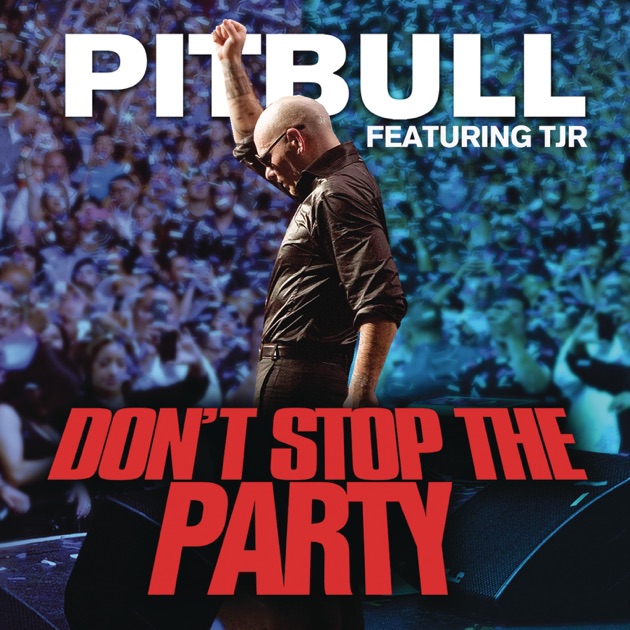 don't stop the party скачать pitbull Pitbull – don't stop the party (jump smokers remix) – fist in the air.