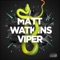 Viper - Matt Watkins lyrics