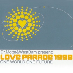 Dr. Motte & WestBam present - Love Parade 1998 One World One Future (Dr. Rhythm Vs. Dr. Motte)