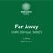 Far Away (DSF Remix) (feat. Nancy) - Chris IDH lyrics