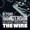 Beyond Hamsterdam - Baltimore Tracks from the Wire artwork