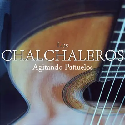 Agitando Pañuelos - Los Chalchaleros