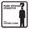 Stereotype (Remixes) [feat. Factory Floor]