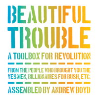 David Oswald Mitchell (editor) & Andrew Boyd (editor) - Beautiful Trouble: A Toolbox for Revolution (Unabridged) artwork