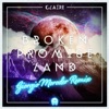 Broken Promise Land (Giorgio Moroder Remix & Vocoder) - Single