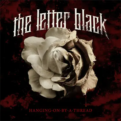 Hanging On By a Thread - The Letter Black