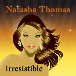 Irresistible - Natasha Thomas