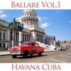 Ballare Havana Cuba, Vol. 1, 2013