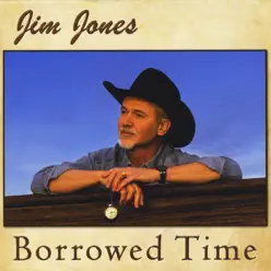 Borrowed Time - Jim Jones Borrowed Time - Jim Jones