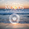 Calming Moods - Soft Trax to Relax