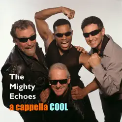 A Cappella Cool - Mighty Echoes A Cappella Cool - Mighty Echoes
