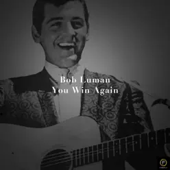 Bob Luman, You Win Again - Bob Luman