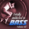 Totally Addicted To Bass, Vol. 11