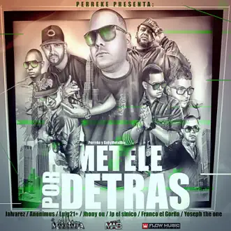 Metele Por Detrás (feat. Añonimus, Luig21, Jhony Ou, JP El Sinico, Franco El Gorila, Yoseph the One) by J Álvarez song reviws