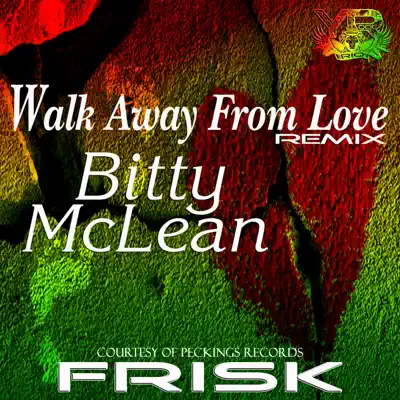 Walk Away From Love (Frisk Remix) - Single - Bitty McLean