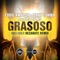 Grasoso (Dezarate Remix) - Dany Cohiba, Eddie Amador & Los BPMS lyrics
